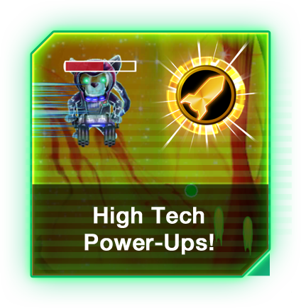 High Tech Power-Ups!